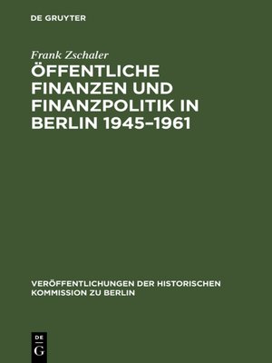cover image of Öffentliche Finanzen und Finanzpolitik in Berlin 1945–1961